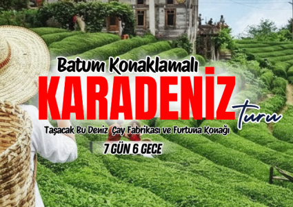 2026 KARADENİZ & BATUM TURU 
